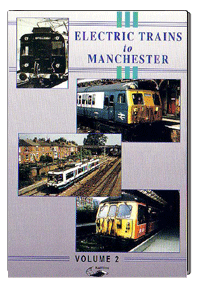 Electric Trains to Manchester Vol 2 (63-mins)