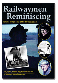 Railwaymen Reminiscing - Memories of North West Steam: Episodes 1 & 2