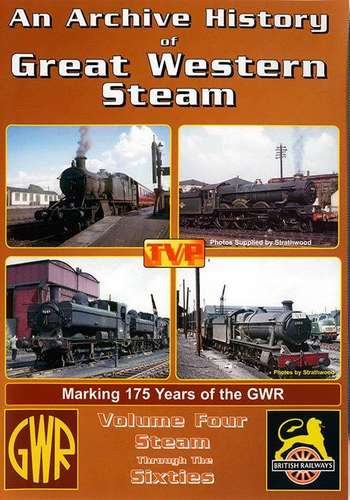 An Archive History of Great Western Steam Vol.4: Steam through the 1960s