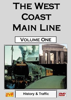 The West Coast Main Line Volume 1: History and Traffic