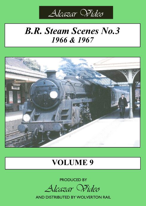 Vol. 9: BR Steam Scenes No.3 - 1966 and 1967, Bath Green Park-Bournemouth-Wirral-WCML-Tyne Dock (51-mins)