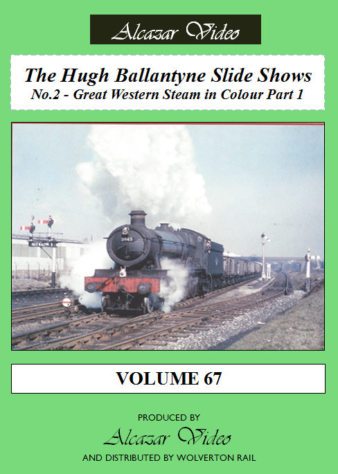 Vol.67: Hugh Ballantyne Slide Shows No.2 - Great Western Steam in Colour Part 1 (78-mins)