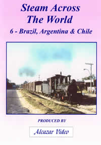 Vol.15: Steam Across the World No. 6 - Brazil, Argentina & Chile (51-mins)