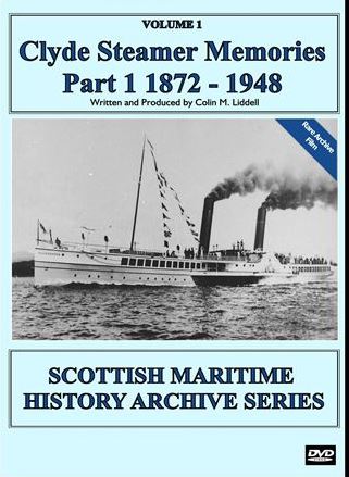 Vol. 1: Clyde Steamer Memories Part 1 1872 - 1948 (55-mins)