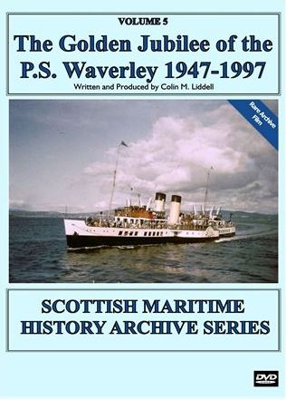 Vol. 5: The Golden Jubilee of the P.S. Waverley 1947-1997 (82-mins)