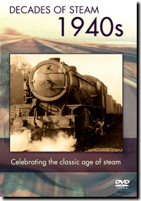 Decades of Steam - 1940's (60-mins)