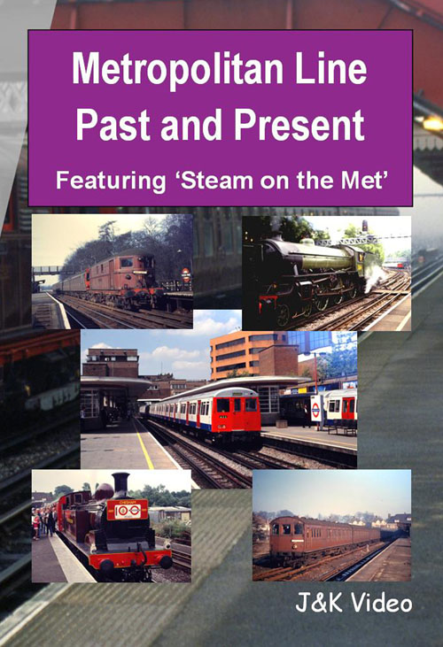 Metropolitan Line Past & Present including  Steam on the Met