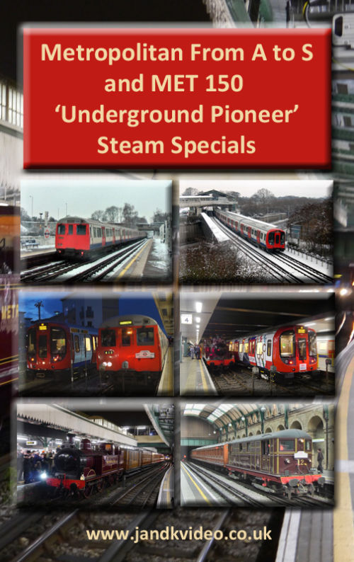 Metropolitan Line from A to S and MET 150 'Underground Pioneer' Steam Specials