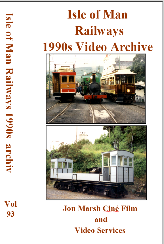 The Jon Marsh Collection Vol. 93: Isle of Man Railways 1990s Video Archive