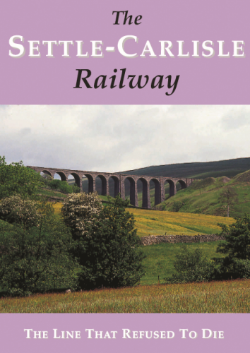 The Settle-Carlisle Railway - The Line that refused to die