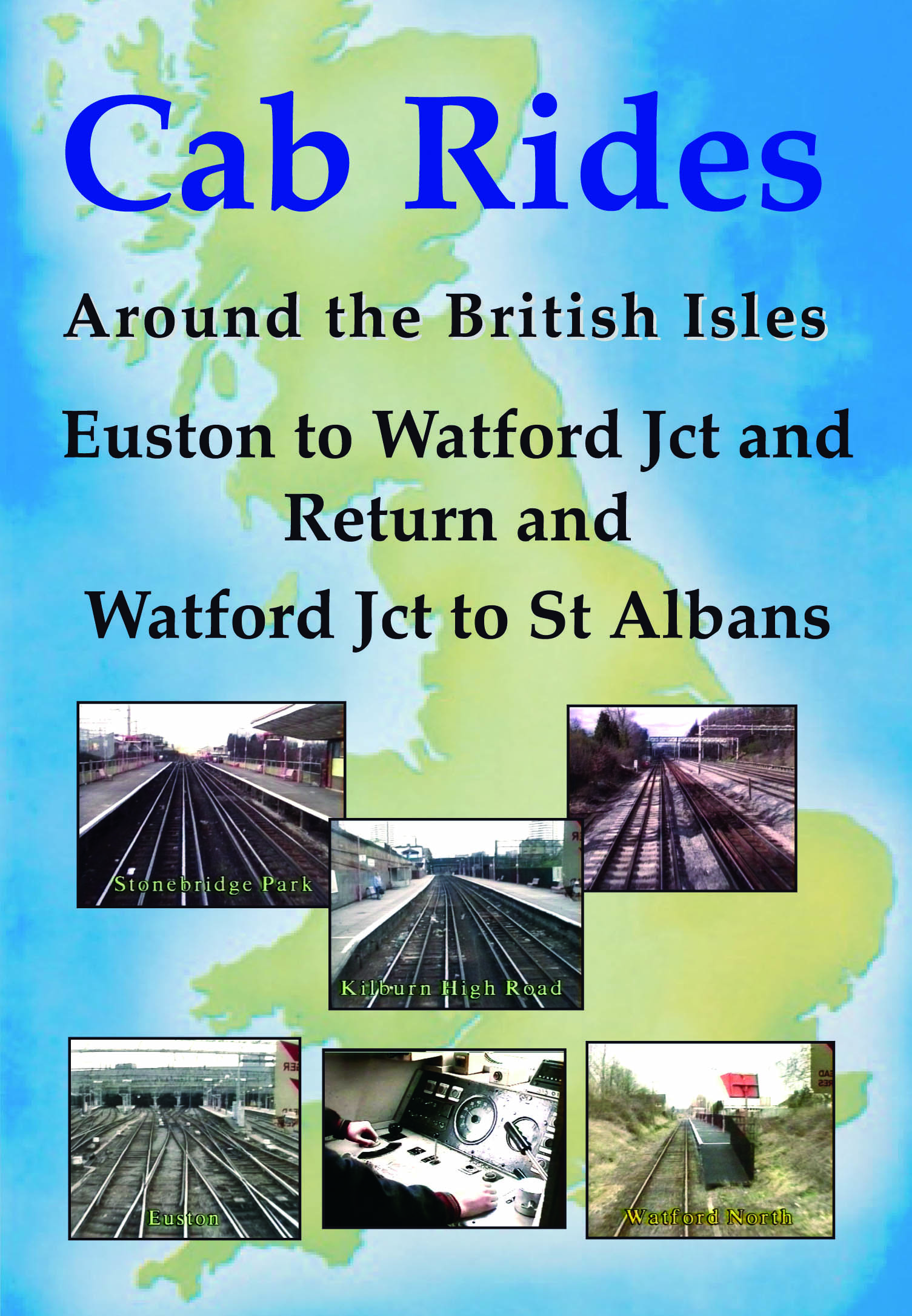 Cab Rides Around the British Isles: London Euston to Watford Junction and Return plus Watford Junction to St.Albans all in 1997