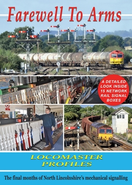 Farewell to Arms - The Final Month's of Lincolnshire's Mechanical Signalling