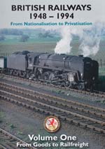 British Railways 1948 - 1994 From Nationalisation to Privatisation Vol.1: From Goods to Railfreight