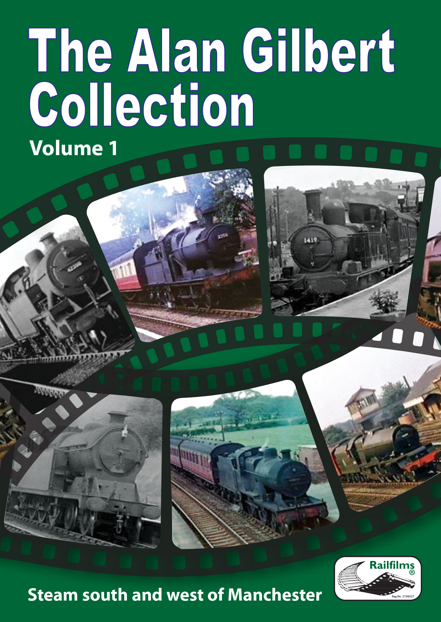 The Alan Gilbert Collection Vol. 1: Steam South and West of Manchester