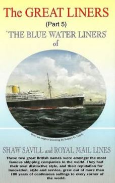 The Great Liners - Episode  5: The Blue Water Liners of Shaw Savill and Royal Mail Lines