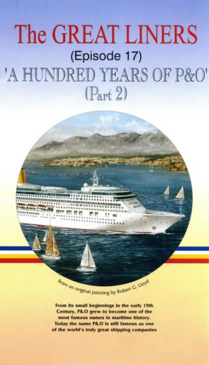 The Great Liners - Episode 17: A 100 Years of P&O part 2