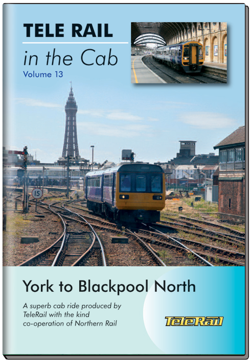 Telerail in the Cab Vol.13: York to Blackpool