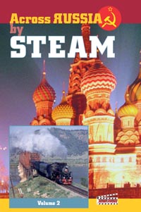 Across Russia By Steam Vol.2: Tayshet - Vladivostok