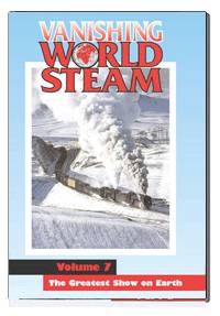Vanishing World of Steam Vol. 7: The Greatest Show on Earth (China 2)
