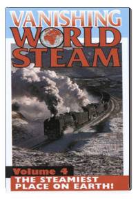 Vanishing World of Steam Vol. 4: The Steamiest Place on Earth!