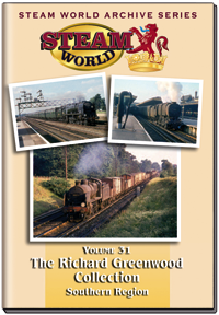 Steam World Archive Vol.31: The Richard Greenwood Collection - Southern Region (60-mins)