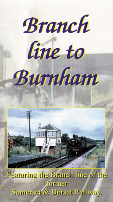 Branch Line to Burnham - S&DJR Evercreech Junction to Burnham-on-Sea