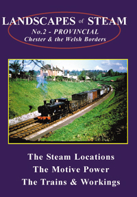 Landscapes of Steam Vol.2: Provincial Chester and the Welsh Borders