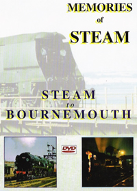 Memories of Steam Vol.1 - Steam to Bournemouth