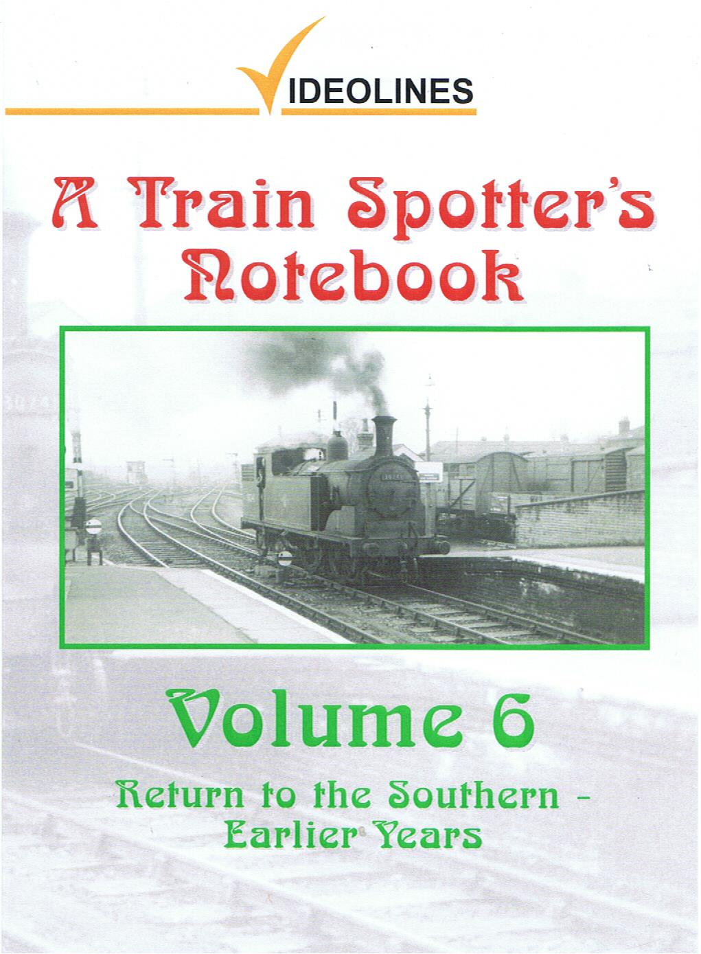 A Train Spotters Notebook Vol. 6: Return to the Southern - Earlier Years