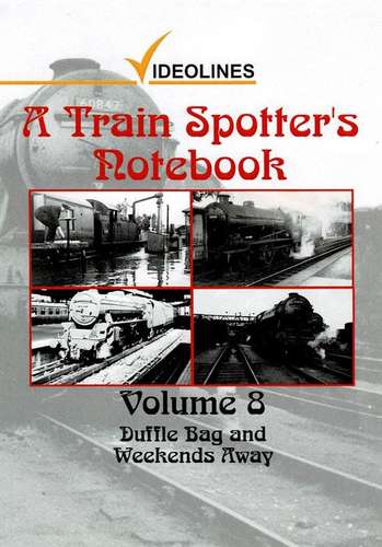A Train Spotters Notebook Vol. 8: Duffle Bag and Weekends Away